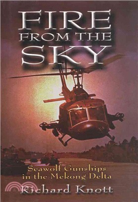 Fire from the Sky ─ Seawolf Gunships in the Mekong Delta