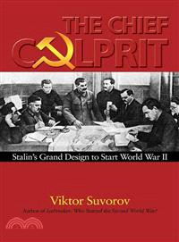 The Chief Culprit ─ Stalin's Grand Design to Start World War II