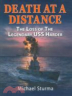 Death at a Distance: The Loss of the Legendary Uss Harder