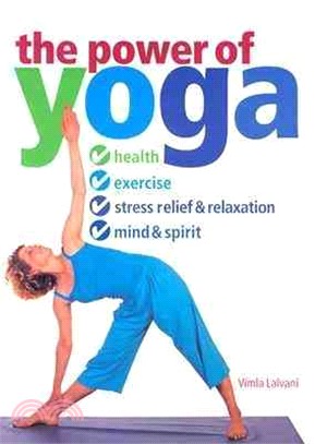 The Power of Yoga: Health, Exercise, Stress Relief & Relazation, Mind & Spirit It