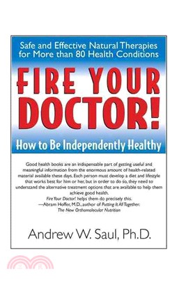 Fire Your Doctor! ─ How to Be Independently Healthy