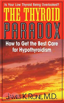 The Thyroid Paradox: How to Get the Best Care for Hypothyroidism