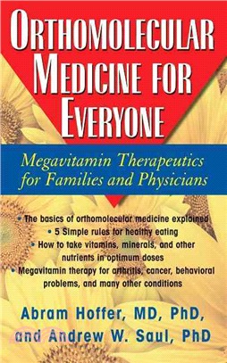 Orthomolecular Medicine For Everyone ─ Megavitamin Therapeutics for Families and Physicians