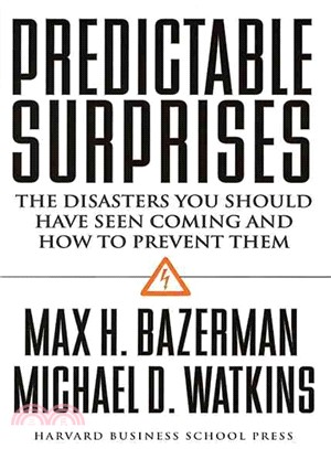 Predictable Surprises—The Disasters You Should Have Seen Coming, and How to Prevent Them | 拾書所