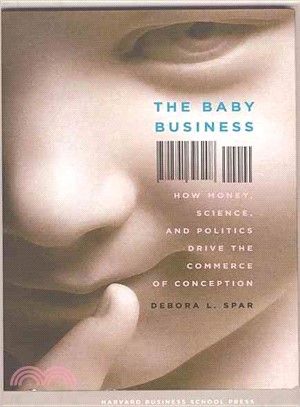 The Baby Business ─ How Money, Science, and Politics Drive the Commerce of Conception