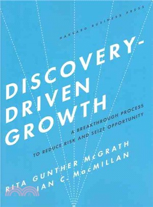 Discovery-Driven Growth ─ A Breakthrough Process to Reduce Risk and Seize Opportunity