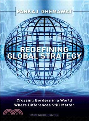 Redefining Global Strategy ─ Crossing Borders in A World Where Differences Still Matter