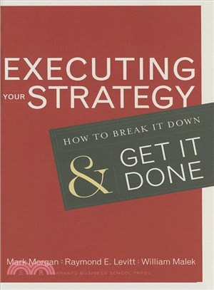 Executing Your Strategy ─ How to Break It Down and Get It Down