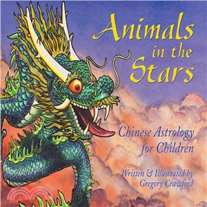 Animals in the Stars ─ Chinese Astrology for Children