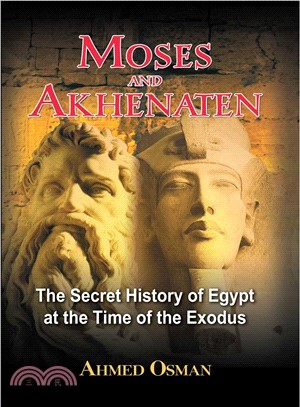 Moses and Akhenaten ─ The Secret History of Egypt at the Time of the Exodus