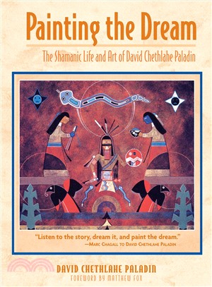 Painting the Dream ─ The Shamanic Life and Art of David Chethlahe Paladin