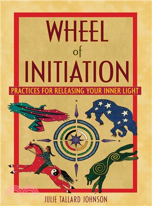 Wheel of Initiation ─ Practices for Releasing Your Inner Light