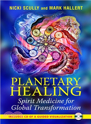 Planetary Healing ─ Spirit Medicine for Global Transformation