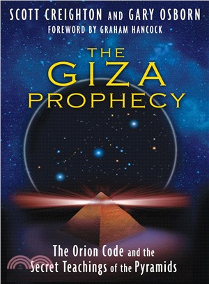 The Giza Prophecy ─ The Orion Code and the Secret Teachings of the Pyramids