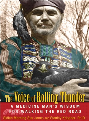 The Voice of Rolling Thunder ─ A Medicine Man's Wisdom for Walking the Red Road