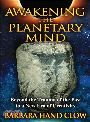 Awakening the Planetary Mind ─ Beyond the Trauma of the Past to a New Era of Creativity