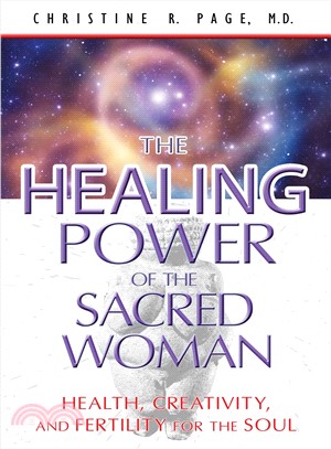 The Healing Power of the Sacred Woman ─ Health, Creativity, and Fertility for the Soul