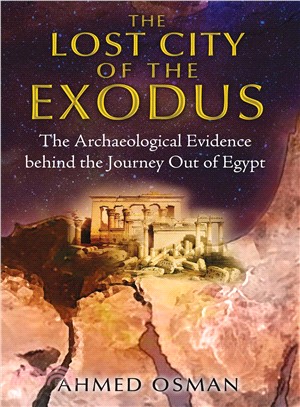 The Lost City of the Exodus ─ The Archaeological Evidence Behind the Journey Out of Egypt