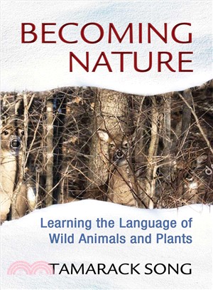 Becoming Nature ─ Learning the Language of Wild Animals and Plants