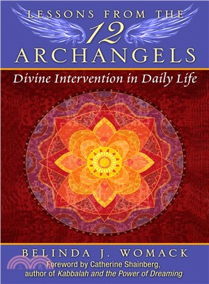 Lessons from the Twelve Archangels ― Divine Intervention in Daily Life