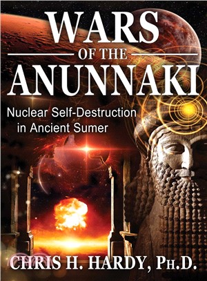 Wars of the Anunnaki ─ Nuclear Self-Destruction in Ancient Sumer