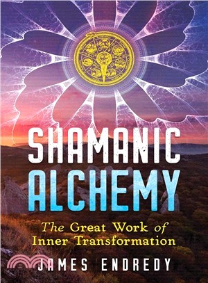 Shamanic Alchemy ― The Great Work of Inner Transformation