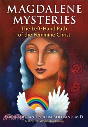 Magdalene Mysteries ― The Left-hand Path of the Feminine Christ