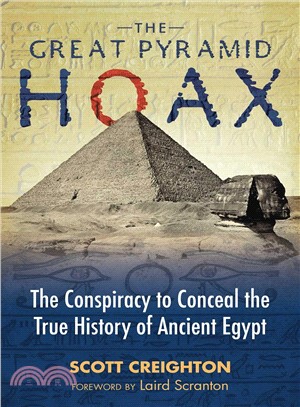 The Great Pyramid Hoax ─ The Conspiracy to Conceal the True History of Ancient Egypt