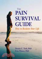 The Pain Survival Guide: How to Reclaim Your Life