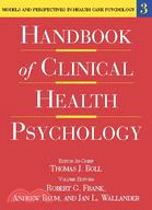 Handbook of Clinical Health Psychology: Models and Perspectives in Health Psychology