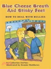 Blue Cheese Breath and Stinky Feet—How to Deal With Bullies