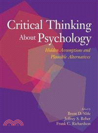 Critical Thinking About Psychology ─ Hidden Assumptions And Plausible Alternatives