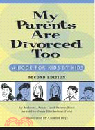 My Parents Are Divorced Too: A Book for Kids by Kids