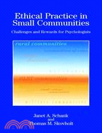 Ethical Practice in Small Communities: Challenges And Rewards for Psychologists