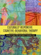 Culturally Responsive Cognitive-behavioral Therapy: Assessment, Practice, And Supervision