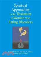 Spiritual Approaches in the Treatment of Women With Eating Disorders