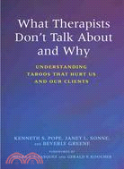 What Therapists Don't Talk About And Why: Understanding Taboos That Hurt Us And Our Clients