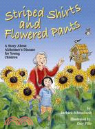 Striped Shirts and Flowered Pants: A Story About Alzheimer's Disease for Young Children