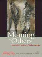 The Meaning of Others: Narrative Studies of Relationships