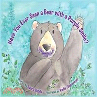Have You Ever Seen a Bear With a Purple Smile?
