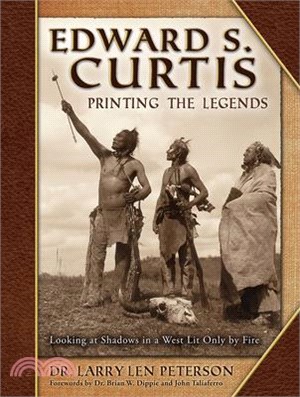 Edward S Curtis, Printing the Legends: Looking at Shadows in a West Lit Only by Fire