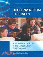 Information Literacy: What Does It Look Like In The School Library Media Center?