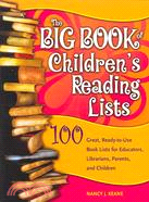 The Big Book of Children's Reading Lists: 100 Great, Ready-to-use Book Lists for Educators, Librarians, Parents, And Children