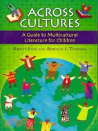 Across Cultures: A Guide to Multicultural Literature for Children
