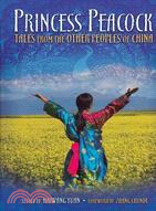 Princess Peacock: Tales from the Other Peoples of China