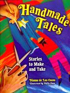 Handmade Tales: Stories to Make and Take