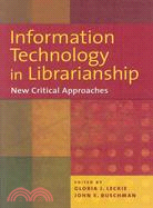 Information Technology In Librarianship: New Critical Approaches