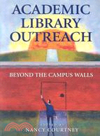 Academic Library Outreach: Beyond the Campus Walls