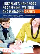 Librarian's Handbook for Seeking, Writing, and Managing Grants