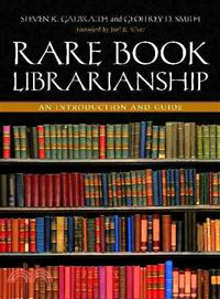 Rare Book Librarianship ─ An Introduction and Guide